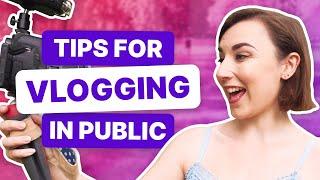 12 Tips for Vlogging in Public!