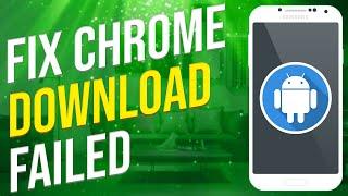 How To Fix Chrome Download Failed Android (2023)