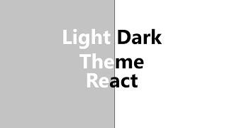 Light and Dark Theme in React JS || Dark Mode to Light Mode in  React || React JS