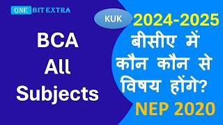 KUK  BCA Subjects for Session 2024-25 | NEP 2020 | BCA Hons Subjects |बीसीए में कौन से विषय होते हैं