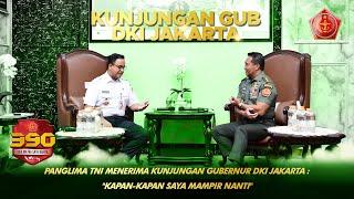 Panglima TNI Menerima Kunjungan Gubernur DKI Jakarta : Kapan Kapan Saya Mampir Nanti