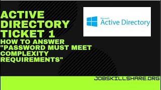 Active Directory Tickets | Password Complexity requirements | IT Support Skills