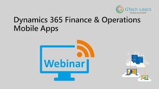 Webinar - Dynamics 365 Finance & Operations Mobile Apps