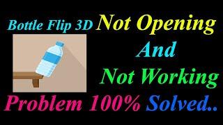 How to Fix Bottle Flip 3D App  Not Opening  / Loading / Not Working Problem in Android Phone