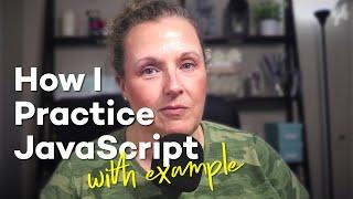 How I Practice JavaScript  *You Are Here* Navigation