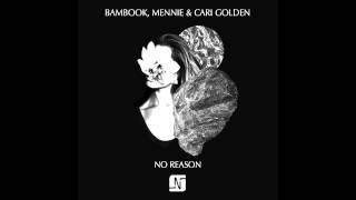 Bambook, Mennie, Cari Golden - No Reason (Original Mix) - Noir Music