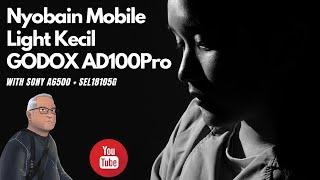 Nyobain Mobile Light Kecil GODOX AD100Pro - with SONY A6500 + SEL18105G