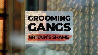 Grooming Gangs: Britain's Shame - The full documentary