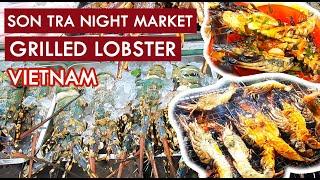 SON TRA Night Market in VIETNAM Street Food! Spicy Grilled LOBSTER! SEAFOOD Lover!