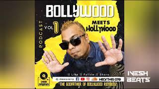 Bollywood Meets Hollywood Podcast VOL 1 - Dee Arena ( 1hour mix )