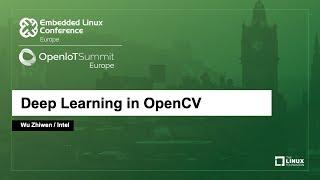 Deep Learning in OpenCV - Wu Zhiwen, Intel