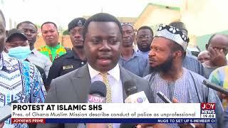 Protest at Islamic SHS: Pres. of Ghana Muslim Mission describe conduct of police as unprofessional