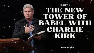 The New Tower Of Babel With Charlie Kirk Part 1 - Jack Hibbs Message