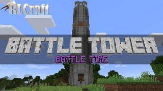 BATTLE TOWER BATTLE TIME  RLCraft | Episode 6