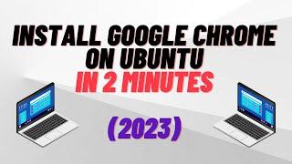 How to Install Google Chrome on Ubuntu Linux in 2023