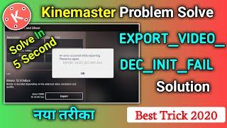 kinemaster export video dec init failed solution | kinemaster exporting problem | kinemaster problem