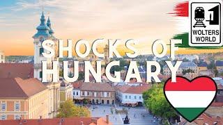 Hungary: 10 Shocks of Visiting Hungary