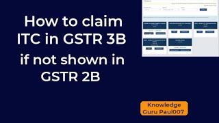 how to claim itc in gstr 3B if not showing in 2B I how to claim 2A itc in 3B I itc not showing in 2b
