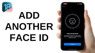 How to Add Another FaceID on iPhone - iOS 18