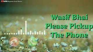 Wasif Bhai Please Pickup The Phone Ringtone _Arif Creation