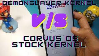 Demonslayer Kernel V/S Corvus Os Stock Kernel (Gaming + Battery)