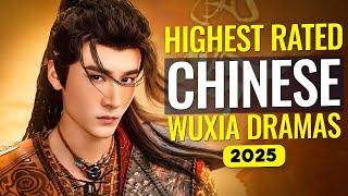 Top 10 Highest Rated Wuxia Dramas of 2025! Must Watch