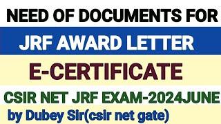 JRF award letter and E-certificate of csir net jrf 2024june exam.notice for verification of docments