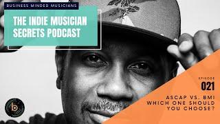 EP 021 // ASCAP vs. BMI: Which One Should You Choose?