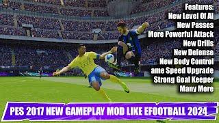 PES 2017 NEW GAMEPLAY MOD LIKE EFOOTBALL 2024