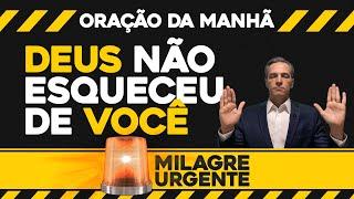 Oração da Manhã  Milagre Urgente | Deus não esqueceu de você (SEX 25/OUT)