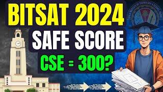 BITSAT 2024 Exam Marks Vs Branch | Safe Score for BITS Pilani CSE | BITS Pilani Cutoffs| BITSAT Prep