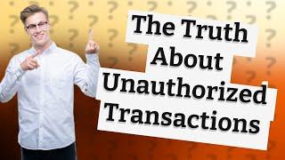 Do banks actually investigate unauthorized transactions?