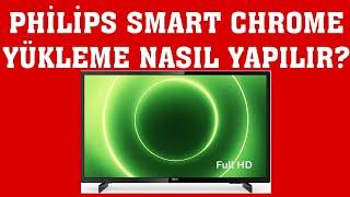 Philips Smart TV Chrome Yükleme Nasıl Yapılır?