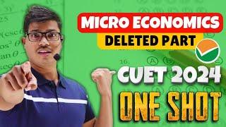 Micro Economics deleted portion in One shot  | CUET 2024 | Must do | Complete revision in 90 Minutes