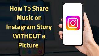 How To Share Music on Instagram Story WITHOUT a Picture 2024 (NEW Feature!) 