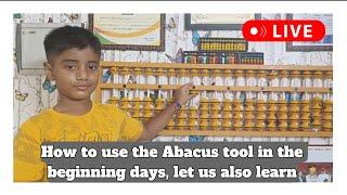  Live Video || How to use the Abacus tool in the beginning days, let us also learn #maths #skills