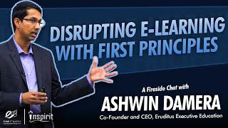 Inspirit 2021 | Ashwin Damera | Disrupting E-learning with First Principles | E-Cell IIT Madras