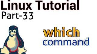 Linux Tutorial 33 - which command in linux with examples | How to use which command | whatis command