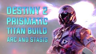 Destiny 2 Prismatic Titan Build l Arc/Stasis Prismatic Titan Build Shreds l Huge DPS and AOE DMG