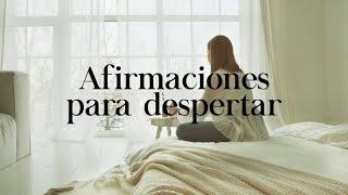  Afirmaciones para escuchar al despertar | Poderoso audio para manifestar mientras despiertas