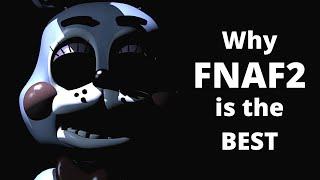 Why FNAF2 is Easily the Best One