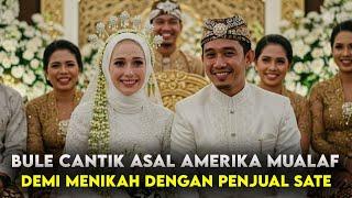 BULE CANTIK ASAL AMERIKA MUALAF DAN MENIKAH DENGAN PRIA PENJUAL SATE ASAL BALI INDONESIA