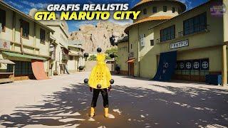 Nostalgia GTA SA NARUTO Open World Grafis Realistis 