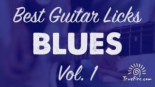 10 BEST Blues Guitar Licks (Vol. 1) - TrueFire Guitar Lessons