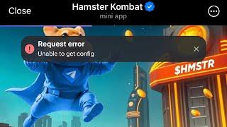 Request Error Hamster Kombat Today |Unable To Get Config Hamster Kombat Chalu Kyon Nahin Ho Raha Hai