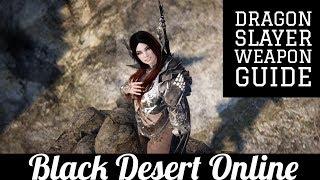 Black Desert Online [BDO] Dragon Slayer Weapon Guide