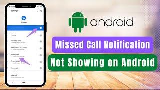 FIX !! Missed Call Notification not Showing on Android Phone