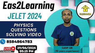 JELET 2024 EXAM_PHYSICS Questions solving video | By Sudip Sir /Easy2Learning