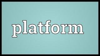 Platform Meaning