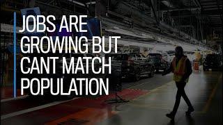 Jobs are growing, but can’t match population